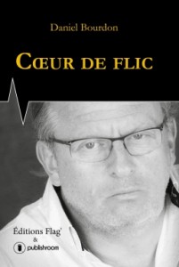 Cœur de flic de Daniel Bourdon