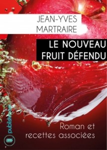 Le Nouveau fruit défendu de Jean-Yves Martraire