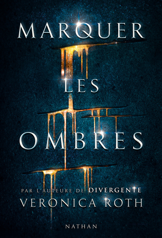 Couverture de Marquer les ombres, nouveau roman de Véronica Roth