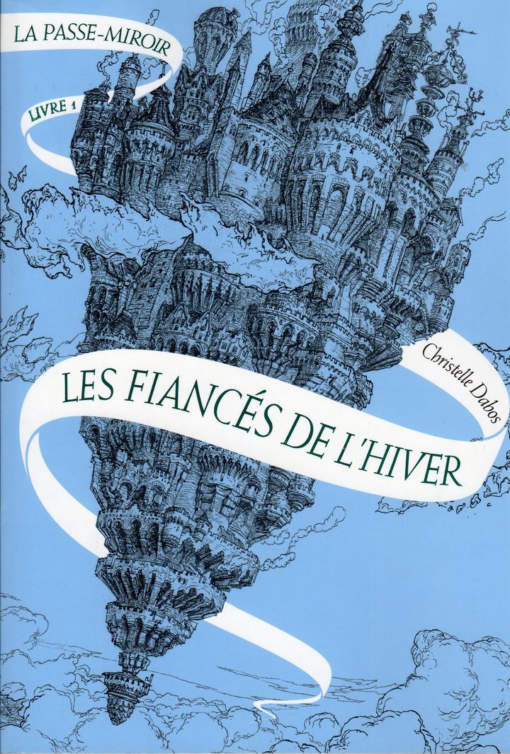 La Passe-Miroir, tome 1 : Les fiancés de l'hiver de Christelle Dabos (couverture)