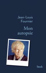 couverture de mon autopsie de Jean-Louis Fournier